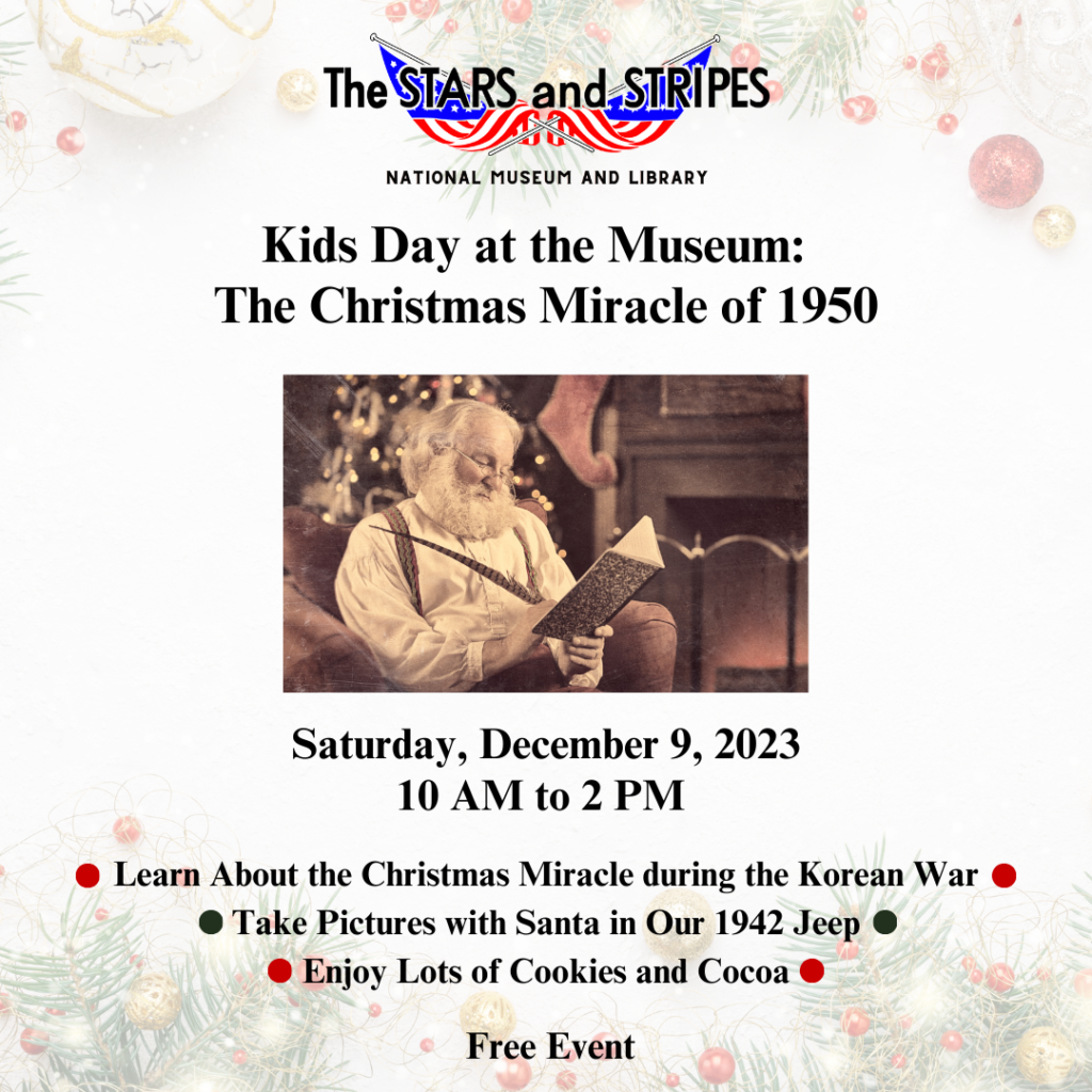 December Kids Day at the Museum The Christmas Miracle of 1950 will be held on Saturday December 9 2023 from 10 am to 2 pm at the Stars and Stripes Museum in Bloomfield Missouri