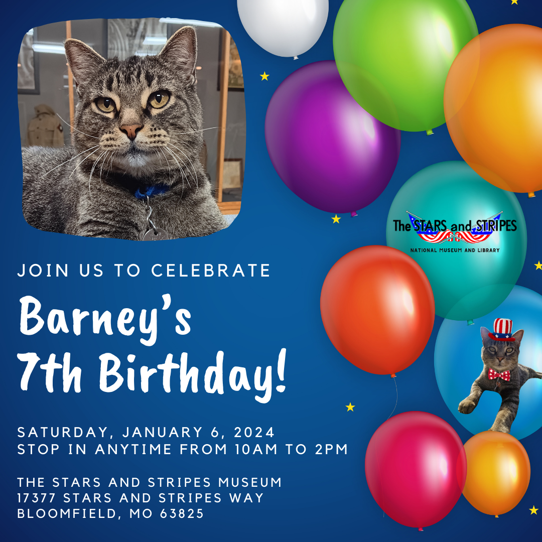 Join us at The Stars and Stripes Museum on Saturday January 6 2024 from 10 am to 2 pm to celebrate Barneys Seventh Birthday
