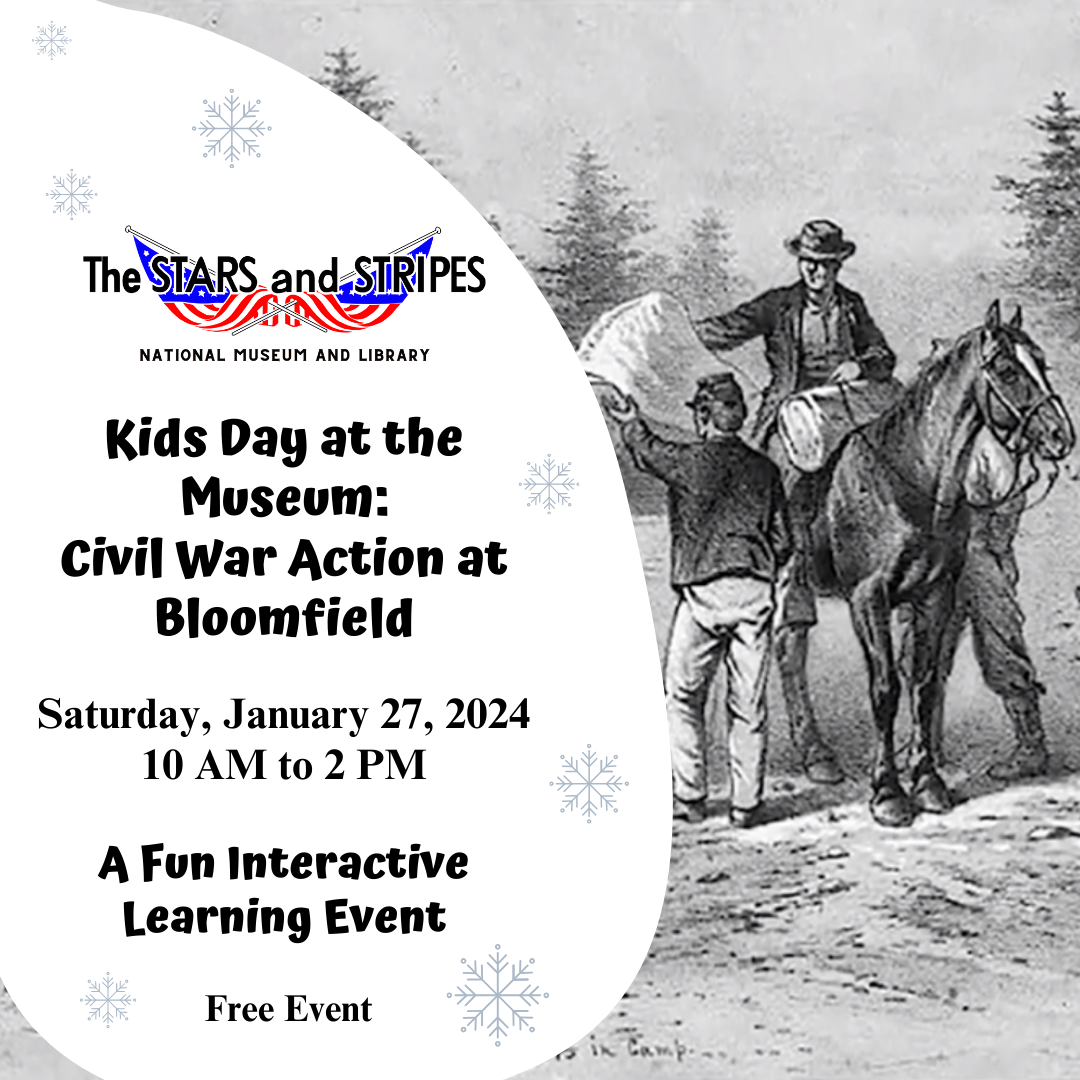 January Kids Day at the Museum Civil War Action at Bloomfield will be held on Saturday January 27 2024 from 10 am to 2 pm at the Stars and Stripes Museum in Bloomfield Missouri