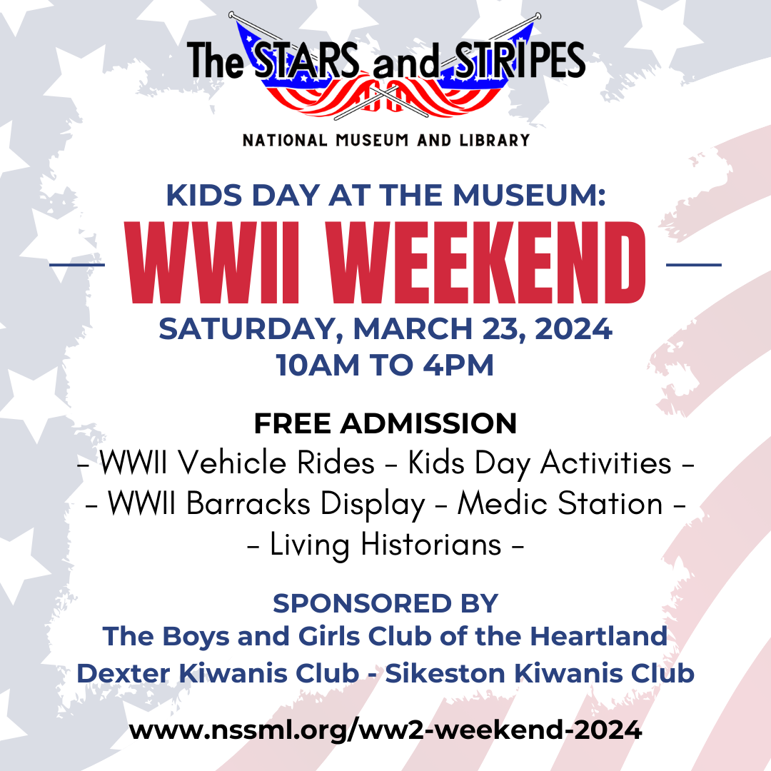 March Kids Day at the Museum WWII Weekend will be held on Saturday March 23 2024 from 10 am to 4 pm at the Stars and Stripes National Museum and Library in Bloomfield Missouri