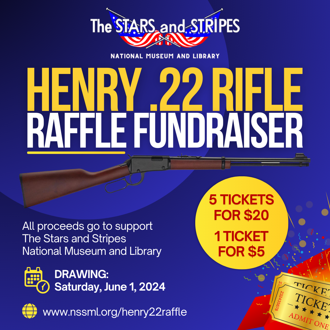 Henry 22 Rifle Raffle Drawing Saturday June 1 2024 Five tickets for Twenty dollars One ticket for Five dollars All proceeds go to support The Stars and Stripes National Museum and Library