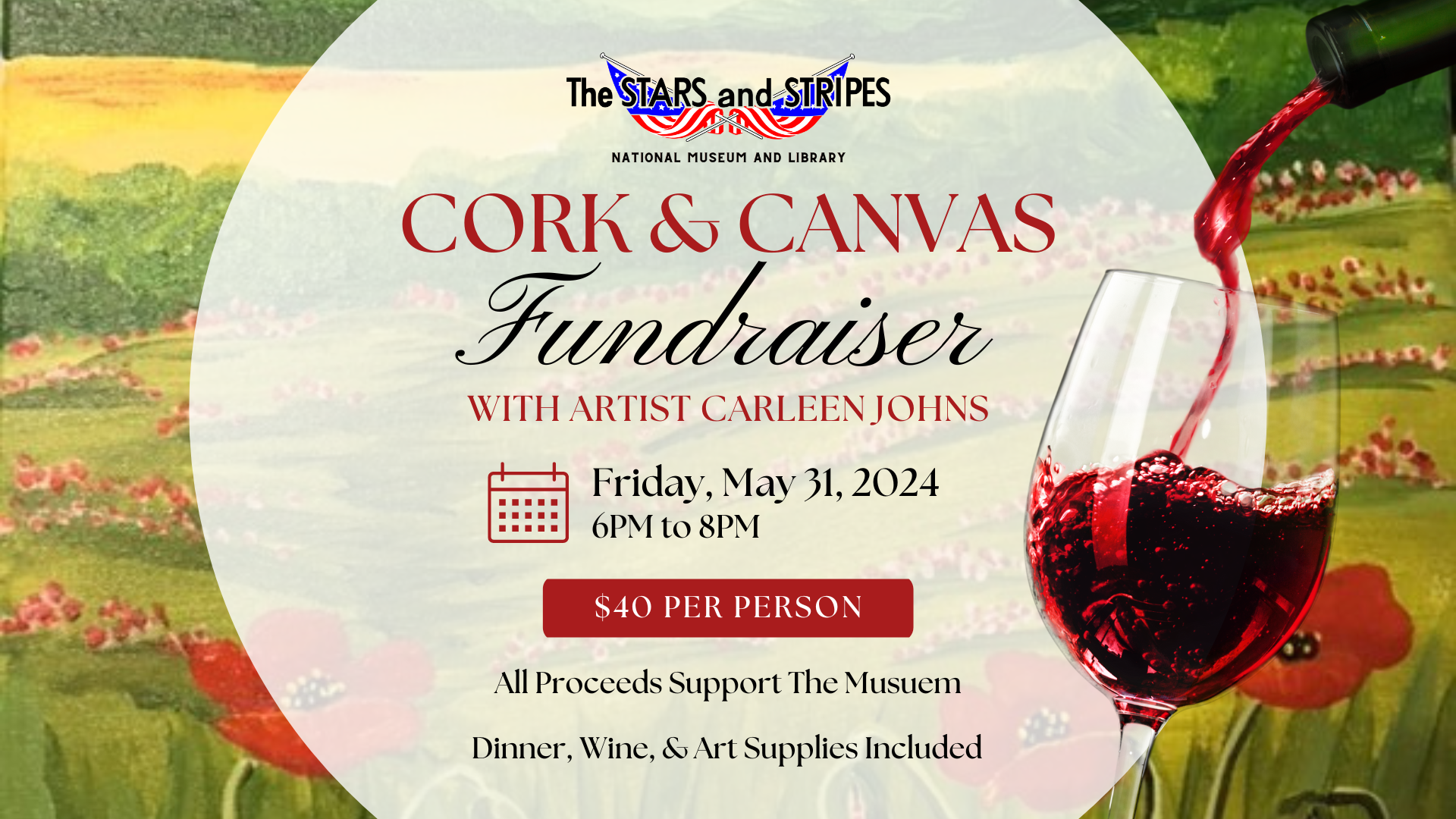 The Cork and Canvas Fundraiser with Artist Carleen Johns will be held on Friday May 31 2024 from 6 pm to 8pm at The Stars and Stripes National Museum and Library