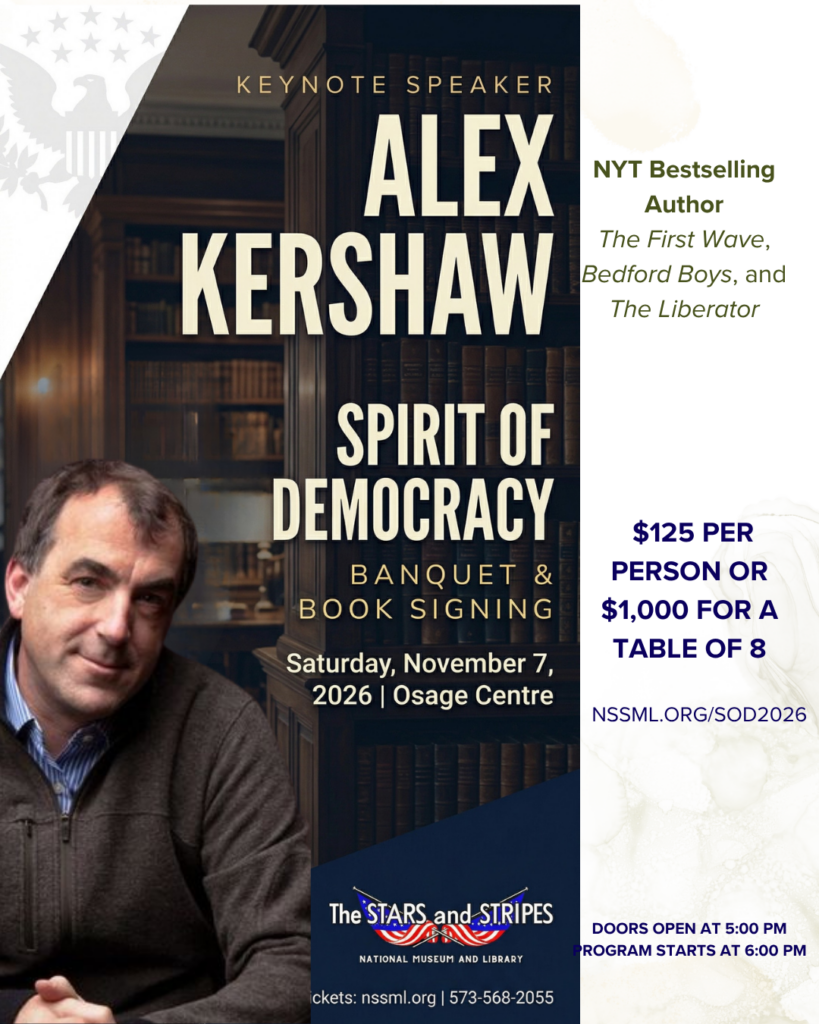 A flyer for the 7th Annual Spirit of Democracy Banquet and Silent Auction, hosted by The Stars and Stripes National Museum and Library. Key details include the date of November 7, 2026, at the Osage Centre in Cape Girardeau, MO, featuring keynote speaker and best-selling author Alex Kershaw. The flyer lists ticket and sponsorship tiers ranging from General Admission to Gold Sponsorship.