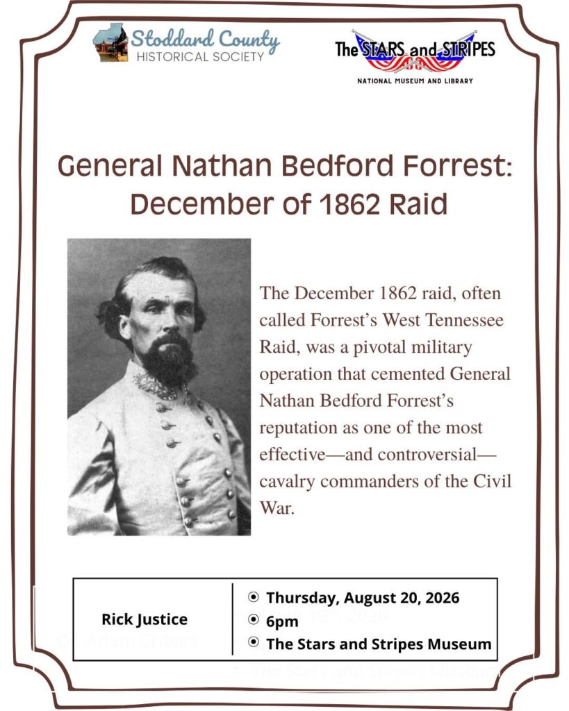 A flyer for an upcoming historical presentation titled 'General Nathan Bedford Forrest: December of 1862 Raid'. The flyer lists guest speaker Rick Justice, a retired history teacher and author. Key event details include: Thursday, August 20, 2026, at 6:00 PM at The Stars and Stripes National Museum and Library. The event is free and open to the public. It features discussions on 'What to Expect': The Strategy, The Impact, and Expert Insight into Forrest's tactics.