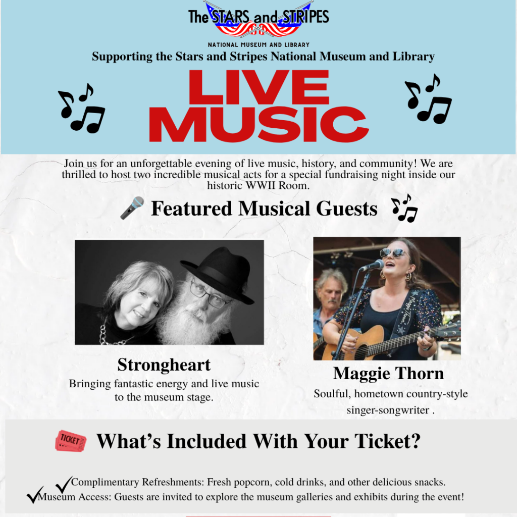 A flyer for a fundraising concert at the Stars and Stripes National Museum, featuring performers Strongheart and Maggie Thorn, held in the historic WWII Room on July 10, 2026.