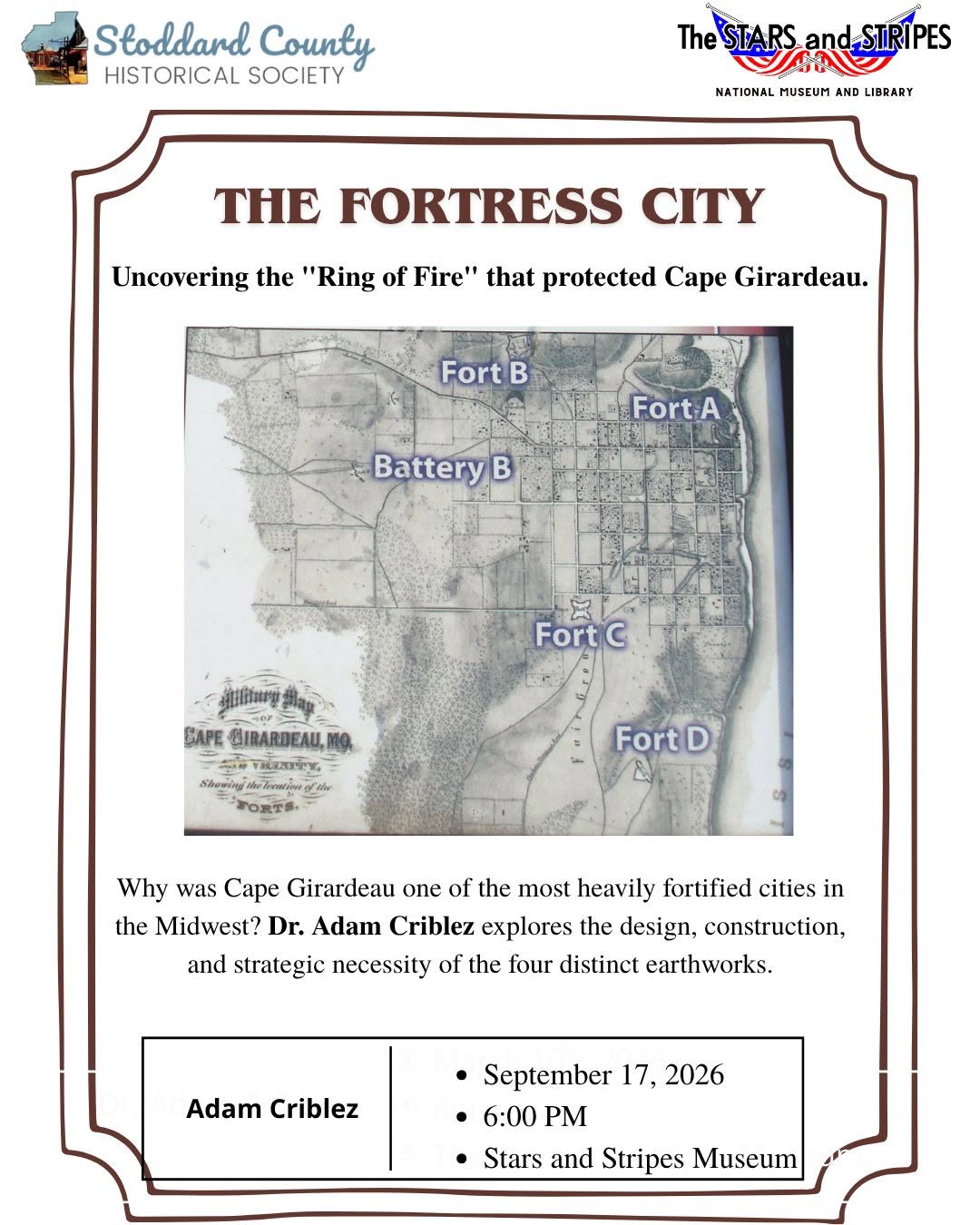 A flyer for an upcoming historical presentation titled 'Fortress City: Uncovering the Civil War Defenses of Cape Girardeau'. The flyer features information about guest speaker Dr. Adam Criblez, an Interim Chair at Southeast Missouri State University. The event will take place on Thursday, September 17, 2026, at 6:00 PM at The Stars and Stripes National Museum and Library, and is free to the public. It outlines the topics to be explored, including engineering, strategic necessity, and the legacy of the fortifications.