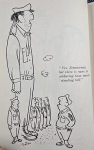 A Shel Silverstein Take Ten cartoon titled "Yes, Zimmerman, but there is more to soldiering than merely 'standing tall'."